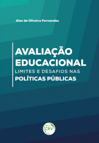 AVALIAÇÃO EDUCACIONAL:<br> limites e desafios nas políticas públicas