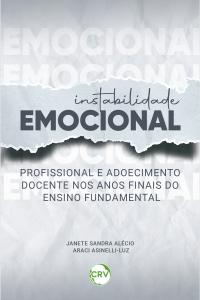 Instabilidade emocional profissional e adoecimento docente nos anos finais do ensino fundamental