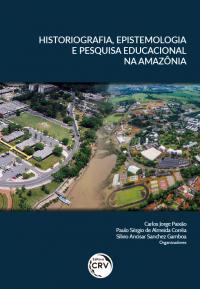HISTORIOGRAFIA, EPISTEMOLOGIA E PESQUISA EDUCACIONAL NA AMAZÔNIA