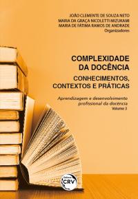 COMPLEXIDADE DA DOCÊNCIA:<br>Conhecimentos, contextos e práticas