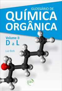 GLOSSÁRIO DE QUÍMICA ORGÂNICA <br>Volume II (D a L)