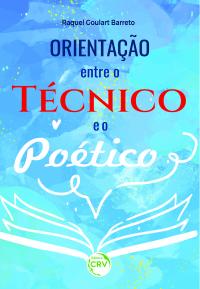 Orientação:<br> Entre o técnico e o poético