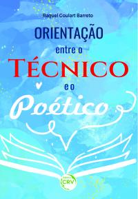 Orientação:<br> Entre o técnico e o poético