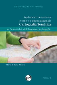 Suplemento de apoio ao ensino e à aprendizagem de cartografia temática na formação inicial de professores de Geografia