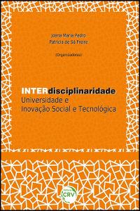 INTERDISCIPLINARIDADE:<br>universidade e inovação social e tecnológica