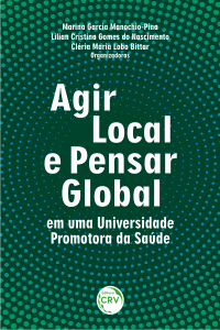 AGIR LOCAL E PENSAR GLOBAL EM UMA UNIVERSIDADE PROMOTORA DA SAÚDE