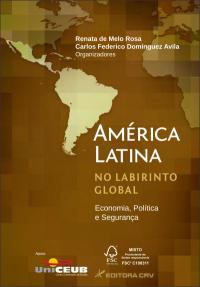 AMÉRICA LATINA NO LABIRINTO GLOBAL:<br>economia,política e segurança
