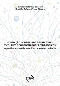 Formação continuada de diretores escolares e coordenadores pedagógicos: Experiência na rede estadual de ensino da Bahia