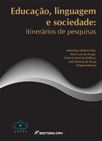 EDUCAÇÃO, LINGUAGEM E SOCIEDADE:<br>itinerários de pesquisas 