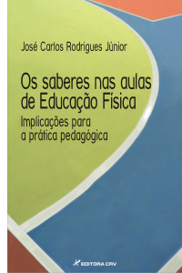 OS SABERES NAS AULAS DE EDUCAÇÃO FÍSICA:<br>implicações para a prática pedagógica