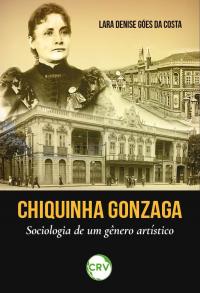 Chiquinha Gonzaga: Sociologia de um gênero artístico
