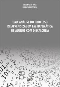 UMA ANÁLISE DO PROCESSO DE APRENDIZAGEM EM MATEMÁTICA DE ALUNOS COM DISCALCULIA