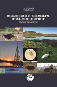 O ECOSSISTEMA DA REPRESA MUNICIPAL DE SÃO JOSÉ DO RIO PRETO, SP