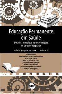 Educação permanente em saúde: <BR>Desafios, estratégias e transformações no contexto hospitalar – Vol.: 04