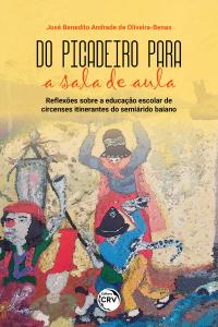 Do picadeiro para a sala de aula:<br>Reflexões sobre a educação escolar de circenses itinerantes do semiárido baiano