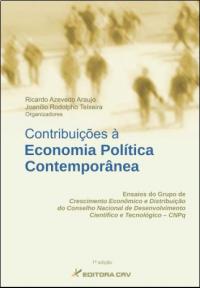 CONTRIBUIÇÕES À ECONOMIA POLÍTICA CONTEMPORÂNEA:<BR>ensaios do grupo de crescimento e distribuição do conselho nacional de desenvolvimento científico e tecnológico-CNPQ