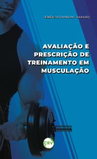 AVALIAÇÃO E PRESCRIÇÃO DE TREINAMENTO EM MUSCULAÇÃO