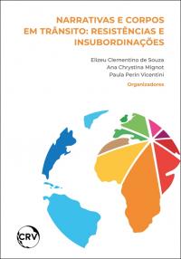 Narrativas e corpos em trânsito: <br>Resistências e insubordinações