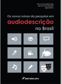 OS NOVOS RUMOS DA PESQUISA EM AUDIODESCRIÇÃO NO BRASIL