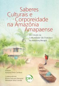 Saberes culturais e corporeidade na Amazônia Amapaense: Um estudo na comunidade São Francisco do Iratapuru/Amapá