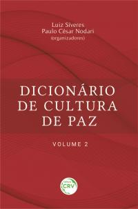DICIONÁRIO DE CULTURA DE PAZ – VOLUME 2
