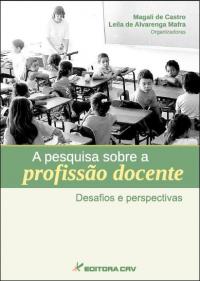 A PESQUISA SOBRE A PROFISSÃO DOCENTE:<br>desafios e perspectivas