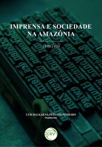 IMPRENSA E SOCIEDADE NA AMAZÔNIA (1870-1930)