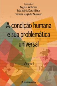 A CONDIÇÃO HUMANA E SUA PROBLEMÁTICA UNIVERSAL<br> VOLUME  I