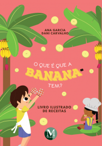 O QUE É QUE A BANANA TEM?