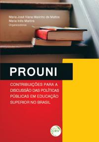 PROUNI:<br>contribuições para a discussão das políticas públicas em educação superior no Brasil