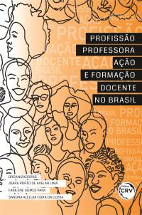 PROFISSÃO PROFESSORA: <br>ação e formação docente no Brasil