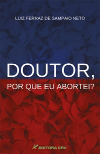 DOUTOR, POR QUE EU ABORTEI?