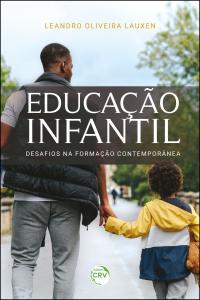 EDUCAÇÃO INFANTIL <BR> DESAFIOS NA FORMAÇÃO CONTEMPORÂNEA