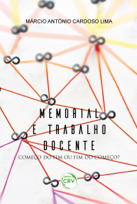 MEMORIAL E TRABALHO DOCENTE:<br> Começo do fim ou fim do começo?