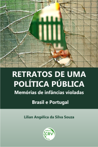 RETRATOS DE UMA POLÍTICA PÚBLICA:<br> Memórias de infâncias violadas Brasil e Portugal