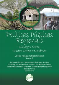 POLÍTICAS PÚBLICAS REGIONAIS: <br>diálogos Norte, Centro-Oeste e Nordeste<br><br> Coleção Políticas Públicas Regionais – Volume 2