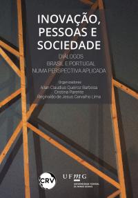 Inovação, pessoas e sociedade: Diálogos Brasil e Portugal numa perspectiva aplicada