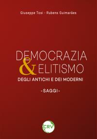 Democrazia & Elitismo Degli Antichi e dei Moderni. Saggi