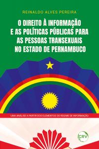 O direito à informação e as políticas públicas para as pessoas transexuais no estado de Pernambuco: uma análise a partir dos elementos do regime de informação