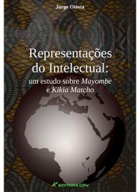 REPRESENTAÇÕES DO INTELECTUAL:<br>um estudo sobre Mayombe e Kikia Matcho