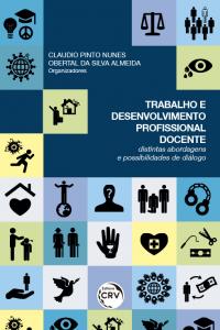 TRABALHO E DESENVOLVIMENTO PROFISSIONAL DOCENTE: <br> Distintas abordagens e possibilidades de diálogos