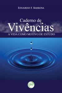 CADERNO DE VIVÊNCIAS – A VIDA COMO MOTIVO DE ESTUDO