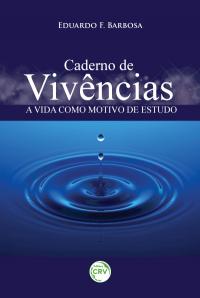 CADERNO DE VIVÊNCIAS – A VIDA COMO MOTIVO DE ESTUDO