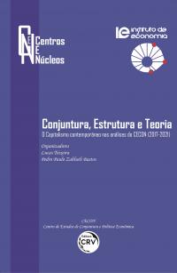 CONJUNTURA, ESTRUTURA E TEORIA - O CAPITALISMO CONTEMPORÂNEO NAS ANÁLISES DO CECON (2017-2021) <br>Coleção Centros e Núcleos