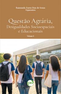 Questão agrária, desigualdades socioespaciais e educacionais – Vol.: 06