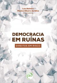 DEMOCRACIA EM RUÍNAS: <br>direitos em risco