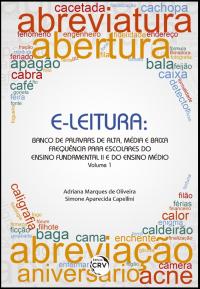 E-LEITURA:<br>banco de palavras de alta, média e baixa frequência para escolares do ensino fundamental II e do ensino médio<br>Volume 1