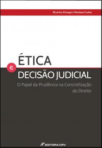 ÉTICA E DECISÃO JUDICIAL<br>O papel da prudência na concretização do direito