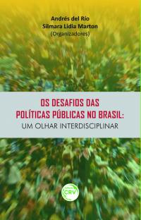 OS DESAFIOS DAS POLÍTICAS PÚBLICAS NO BRASIL:<br>um olhar interdisciplinar