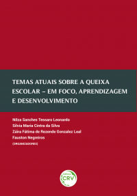 TEMAS ATUAIS SOBRE A QUEIXA ESCOLAR – EM FOCO, APRENDIZAGEM E DESENVOLVIMENTO